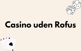 Opdag Online Casino Uden Rufus