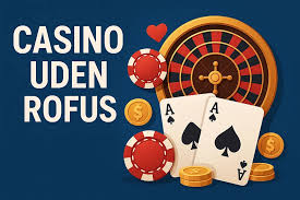 Oplev Dansk Casino Uden Rufus Spil og Vind Uden Bekymringer