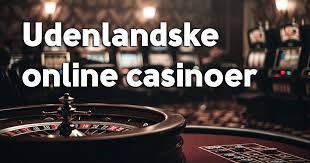 Bedste Udenlandsk Casino Guide til Spil og Bonusser