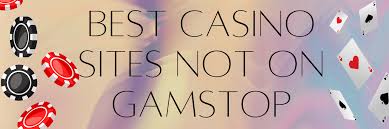 Exploring Casinos Non Gamstop A Guide for Players 1508184160